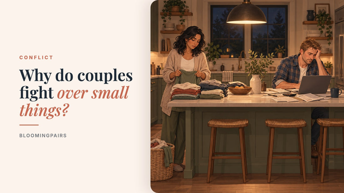 Why do couples fight over small things?
