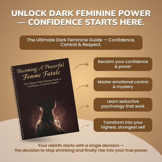 Becoming A Powerful Femme Fatele: The Ultimate Dark Feminine Guide to Confidence, Control & Respect